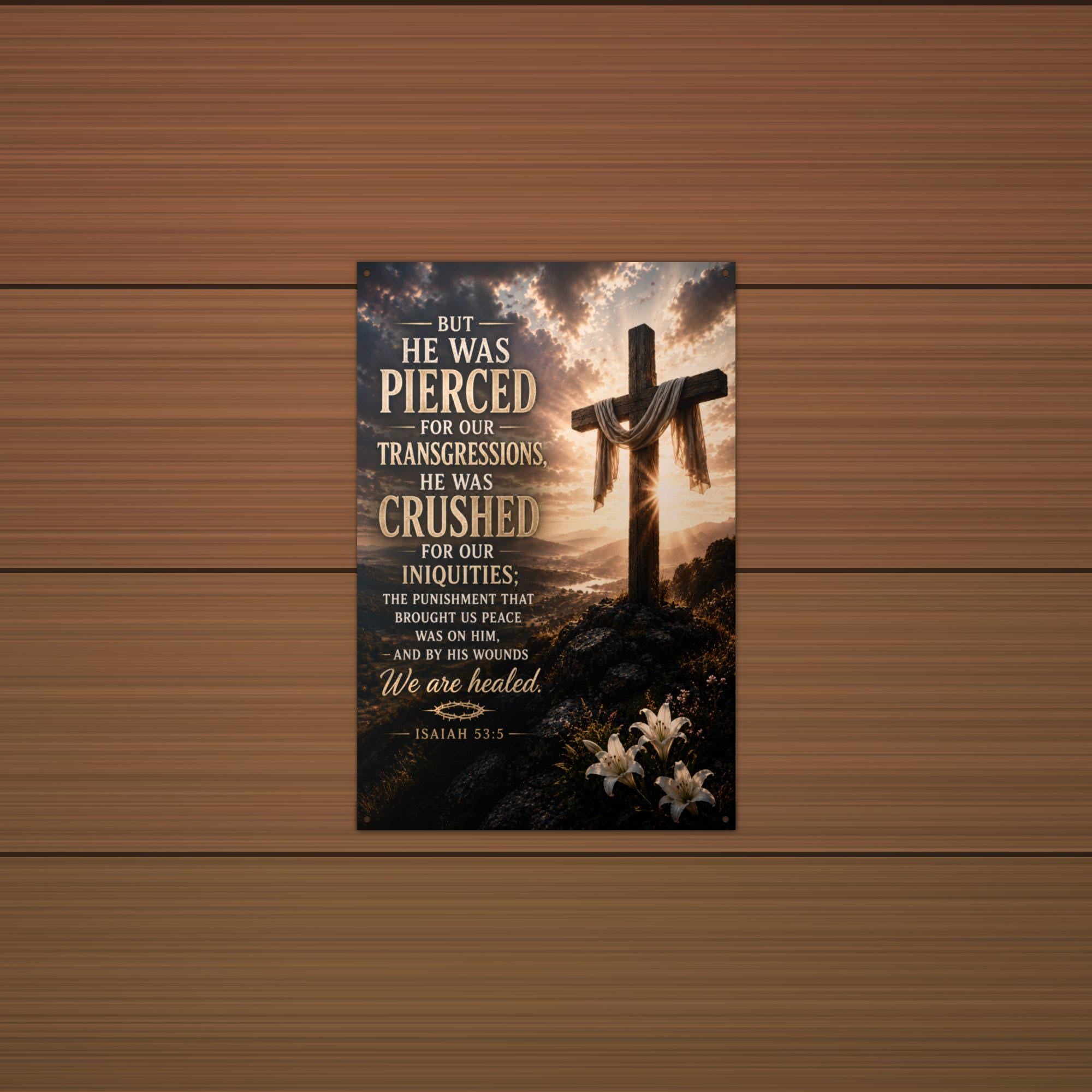 He Was Pierced Christian Metal Sign Aluminum Sign — alternate angle