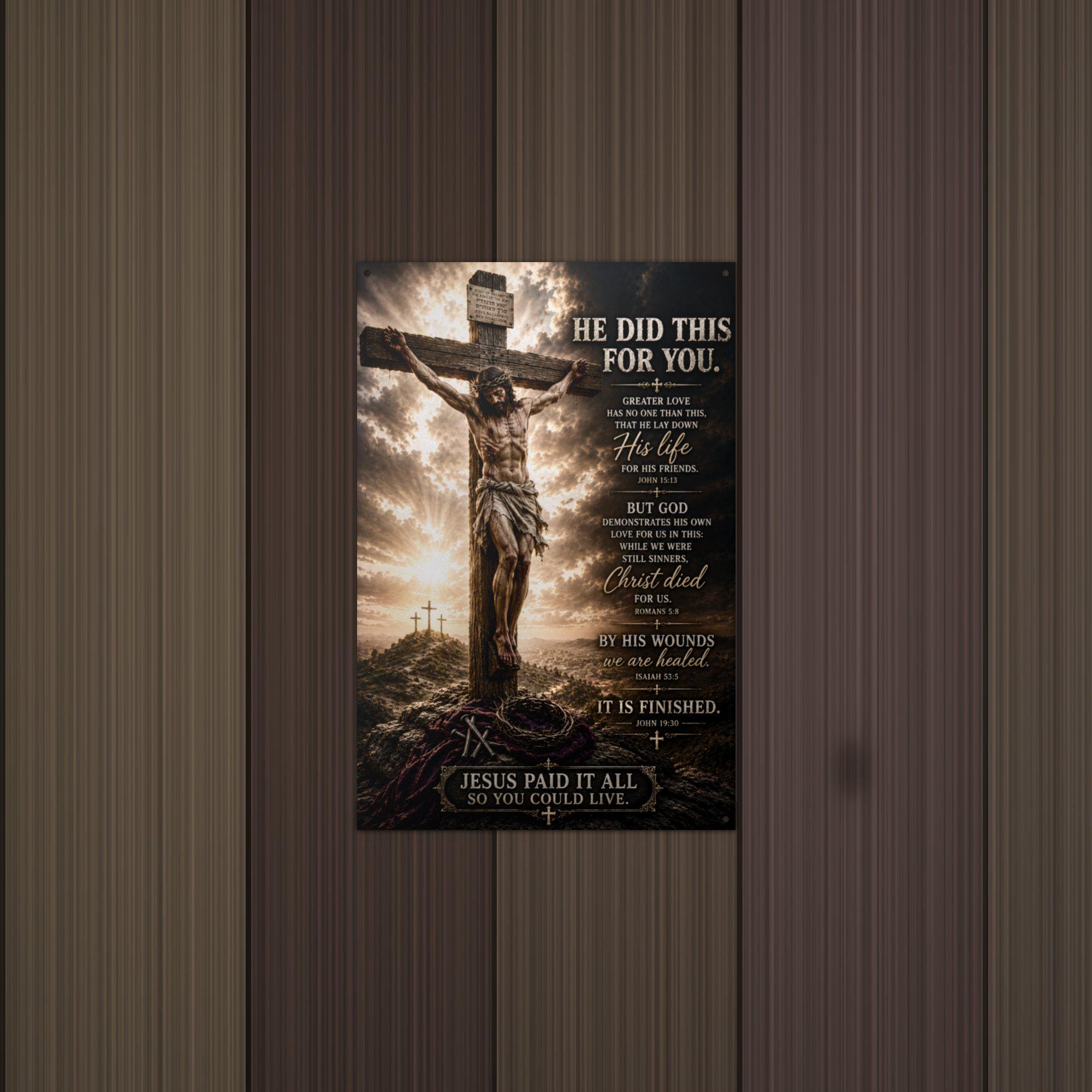 He Did This For You Christian Metal Sign Aluminum Sign — detail view