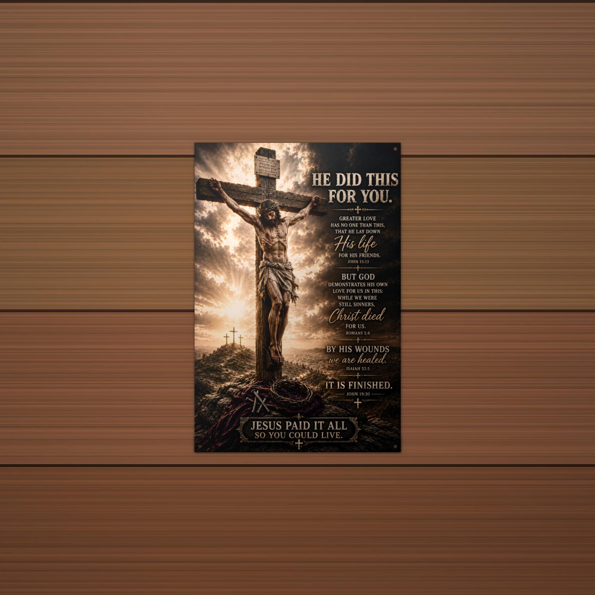 He Did This For You Christian Metal Sign Aluminum Sign — alternate angle