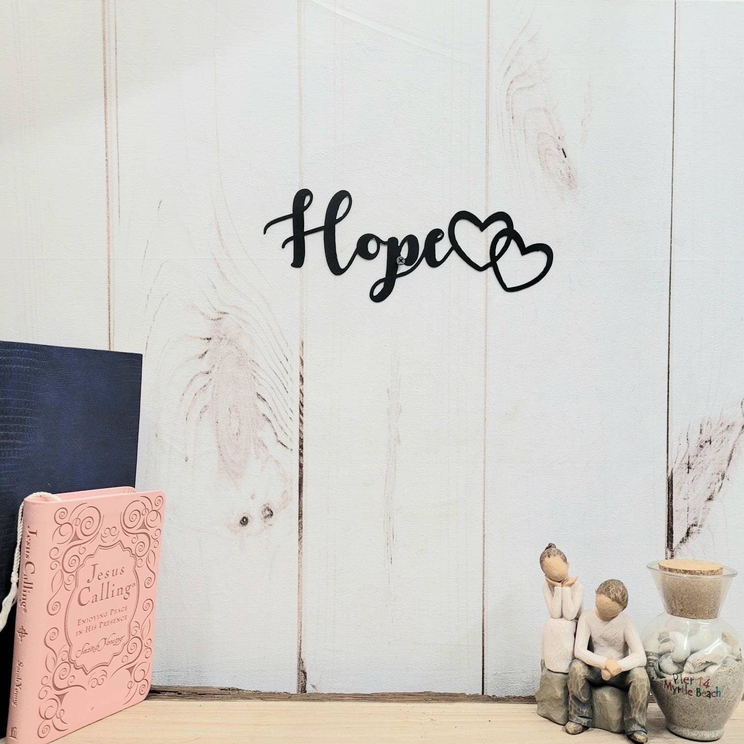 Hope Metal Wall Sign Aluminum Sign — shown on a rustic wall
