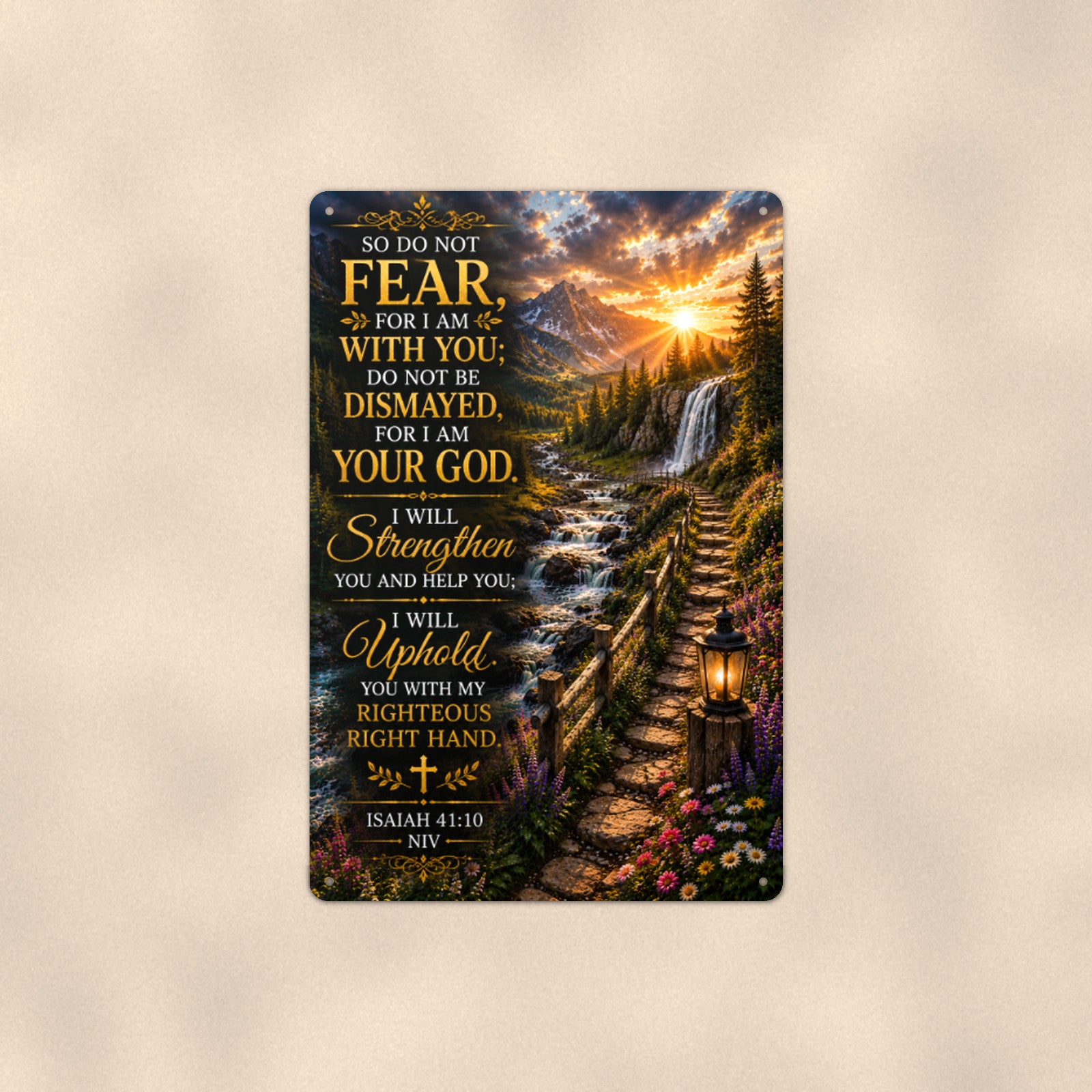 Do Not Fear Waterfall Path — Isaiah 41:10 aluminum metal sign 8" x 12" - front view on warm wall
