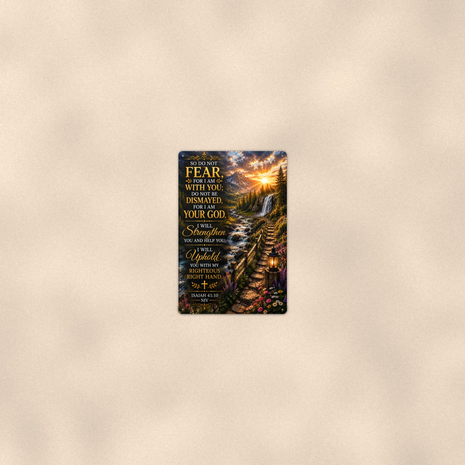Do Not Fear Waterfall Path — Isaiah 41:10 aluminum metal sign 8" x 12" - room view on warm wall
