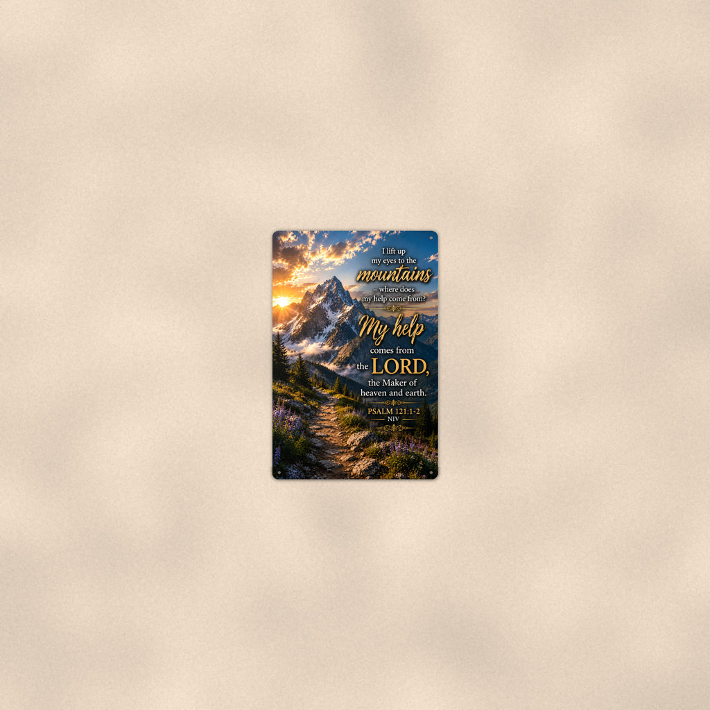 I Lift My Eyes to the Mountains — Psalm 121:1-2 aluminum metal sign 8" x 12" - room view on warm wall