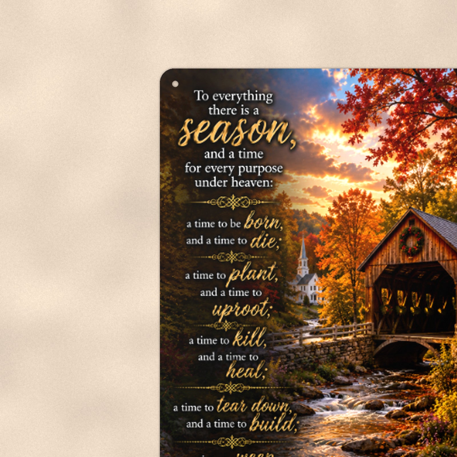 To Everything There Is a Season Covered Bridge — Ecclesiastes 3 aluminum metal sign 8" x 12" - close-up view of the printed artwork