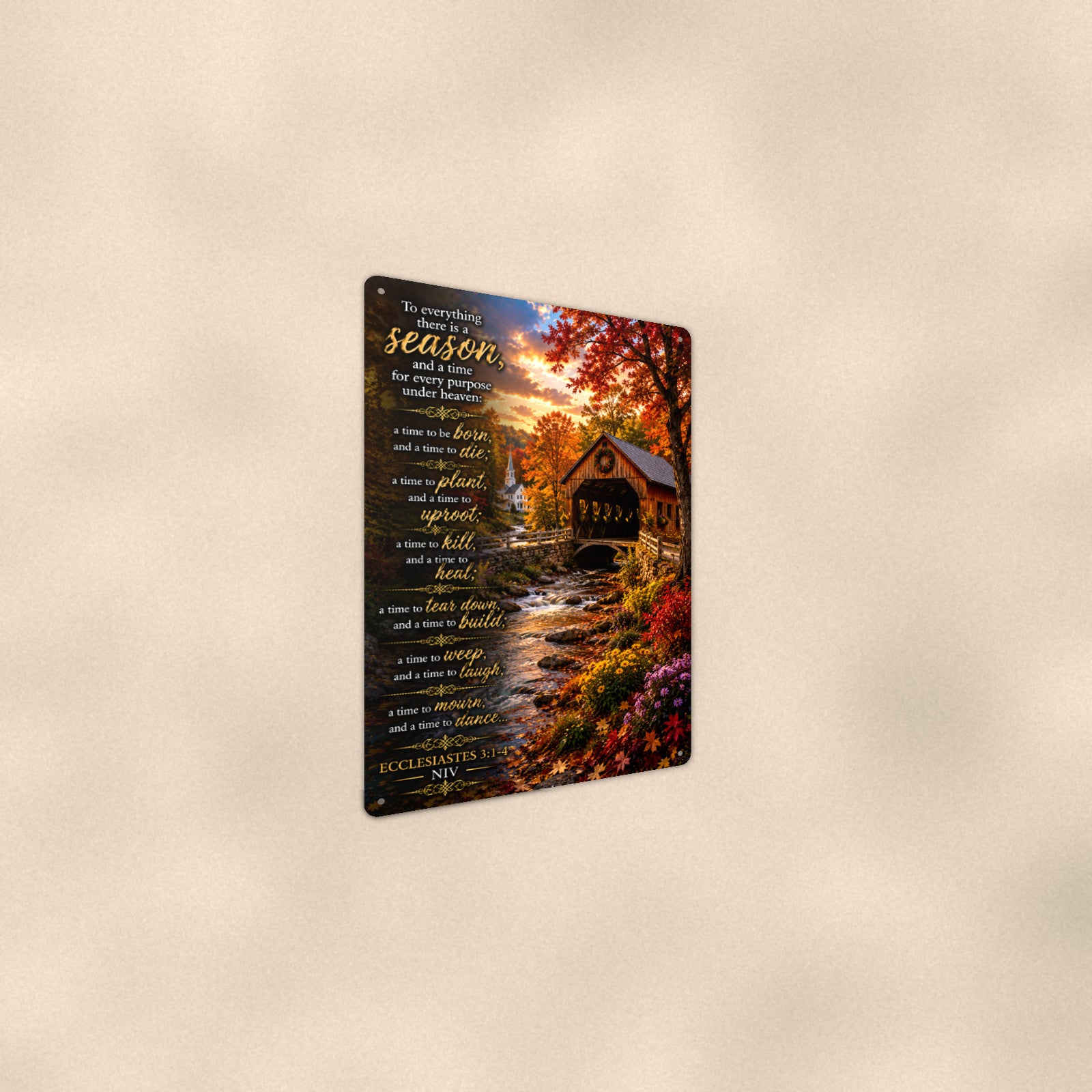To Everything There Is a Season Covered Bridge — Ecclesiastes 3 aluminum metal sign 8" x 12" - angled wall view from a wider angle