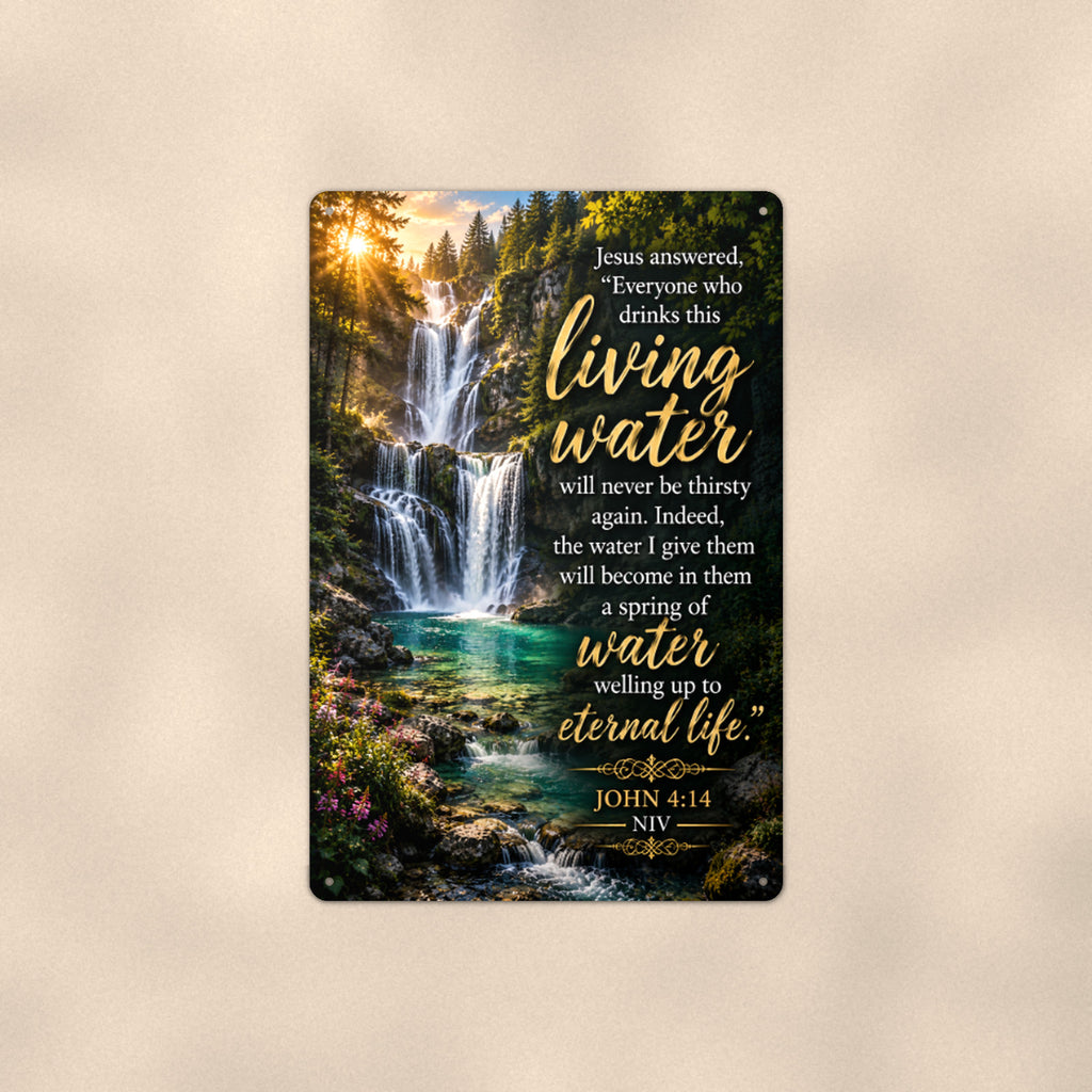 Living Water Falls — John 4:14 aluminum metal sign 8" x 12" - front view on warm wall