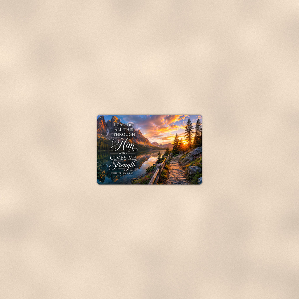 Through Him Who Gives Me Strength River — Philippians 4:13 aluminum metal sign 12" x 8" - room view on warm wall
