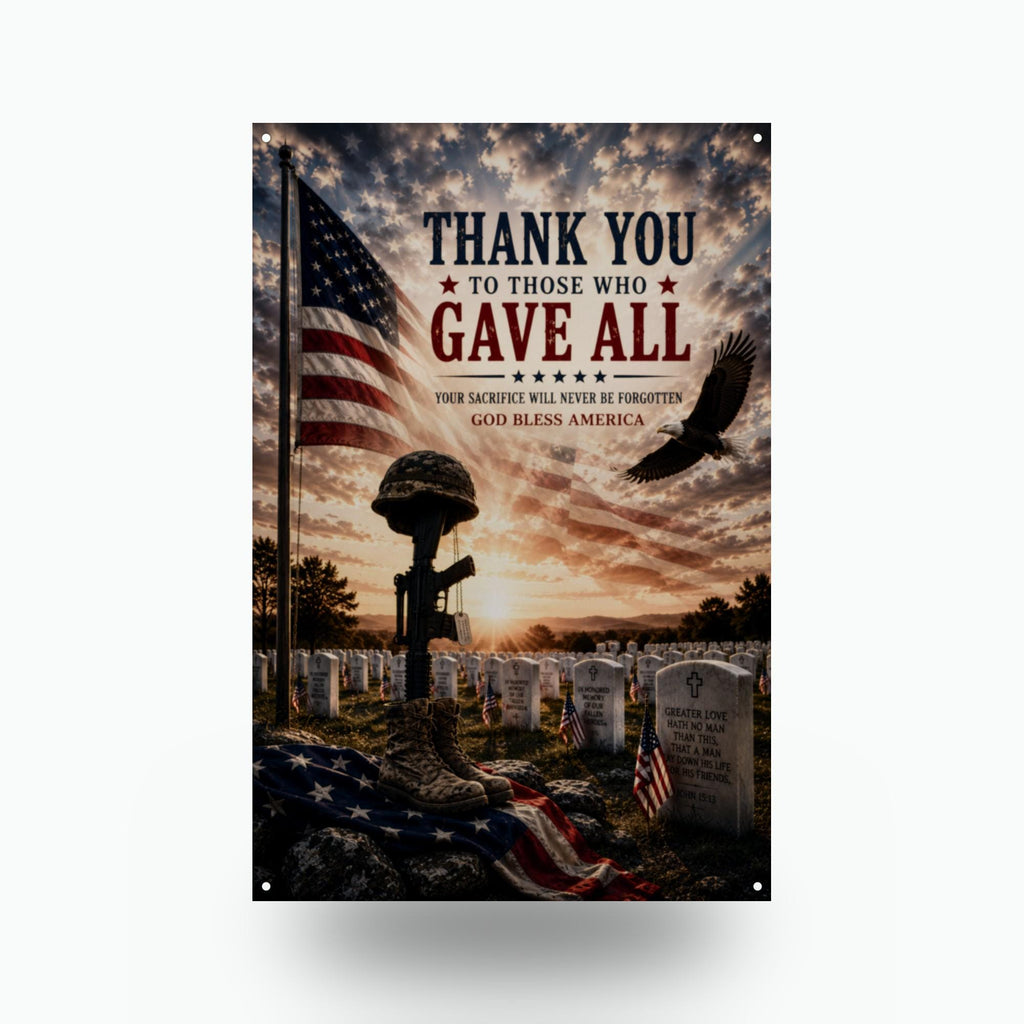 Thank You to Those Who Gave All Patriotic Met Aluminum Sign — front view on white background