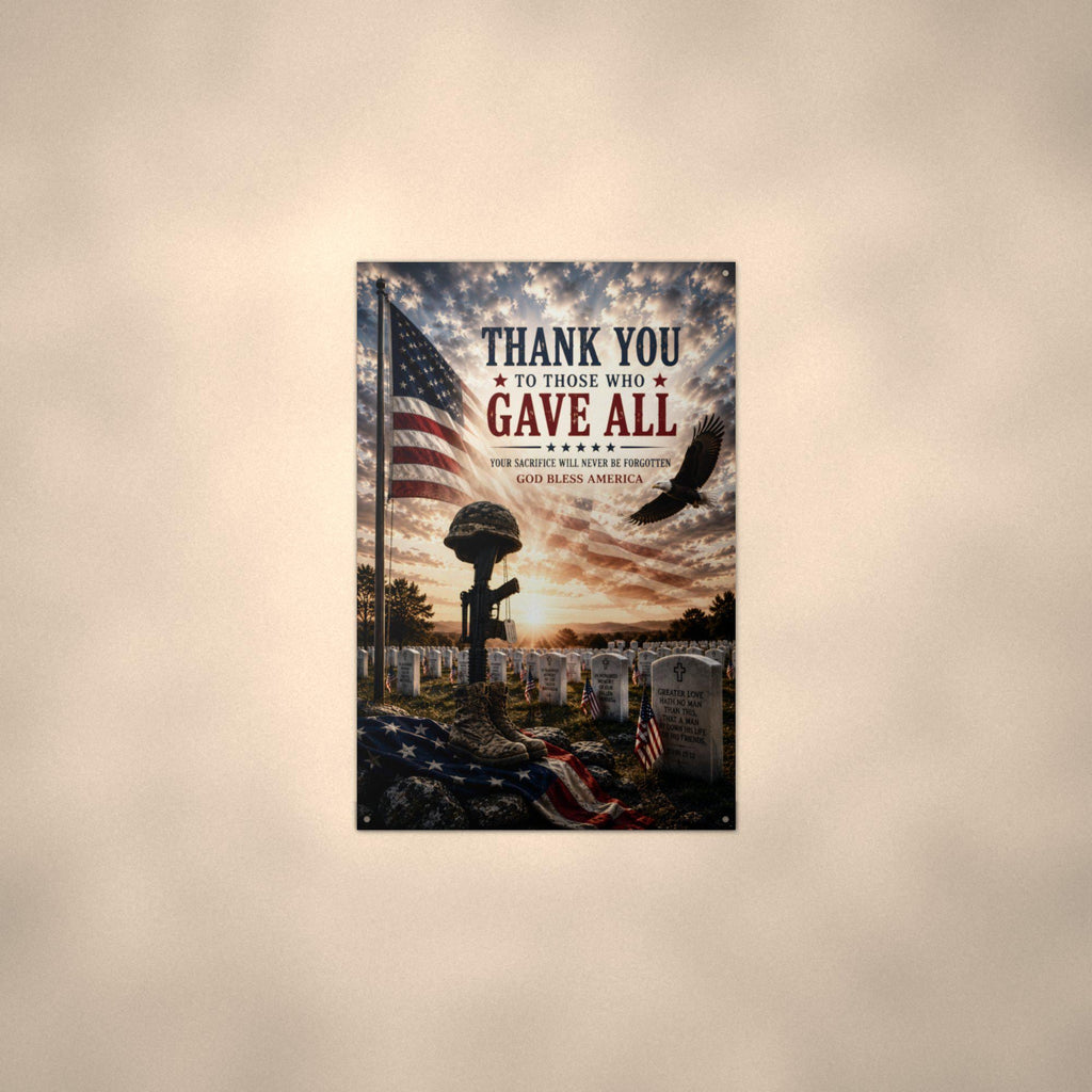 Thank You to Those Who Gave All Patriotic Met Aluminum Sign — alternate angle