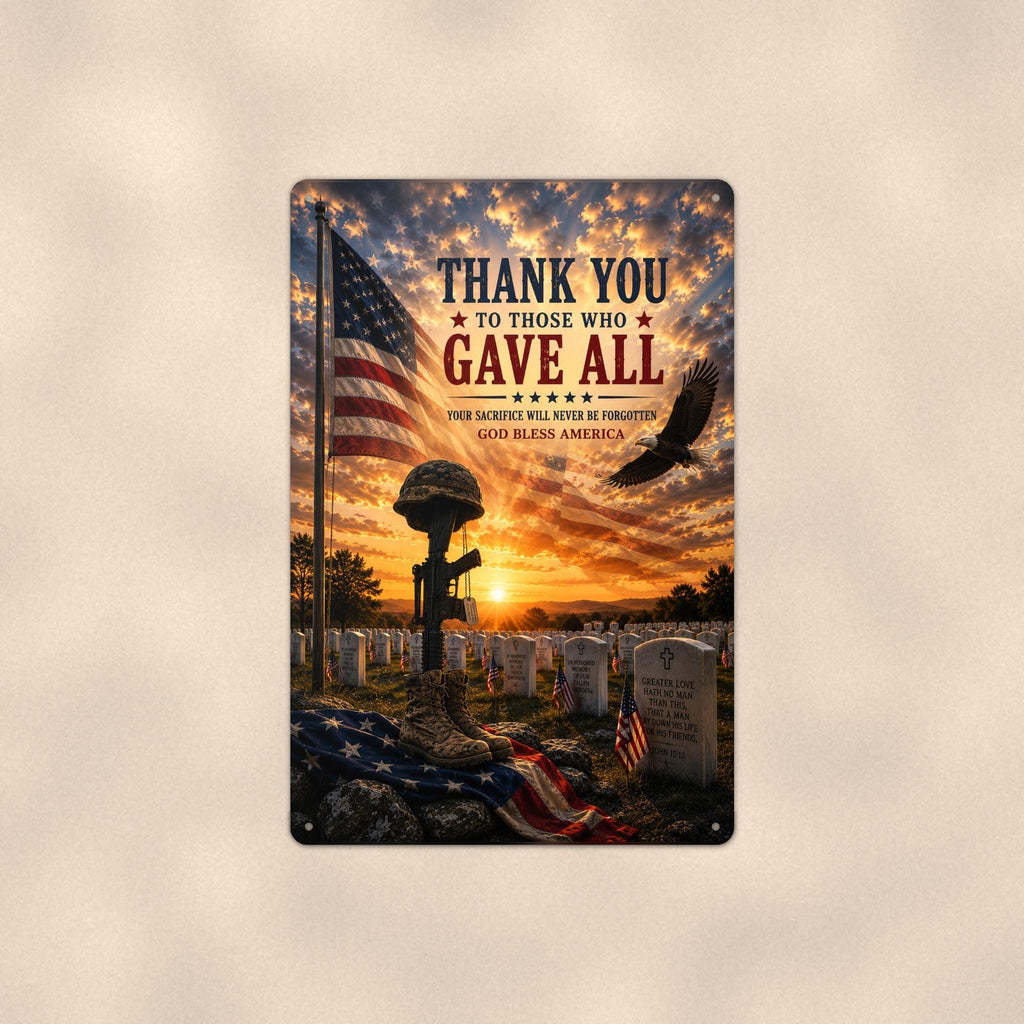 Thank You to Those Who Gave All Patriotic on a sublimated 8 x 12 in aluminum sign, shown whole against a plain wall — wall decor, handmade gift.