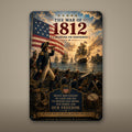 The War of 1812 Patriotic Metal Sign Aluminum Sign — front view on white background