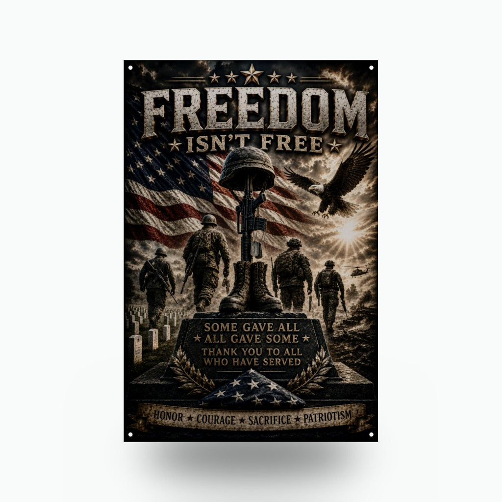 Freedom Isn't Free Memorial Patriotic Metal S Aluminum Sign — front view on white background