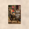 Too Cool to Be Clucked With aluminum metal sign 8" x 12" - front view on warm wall