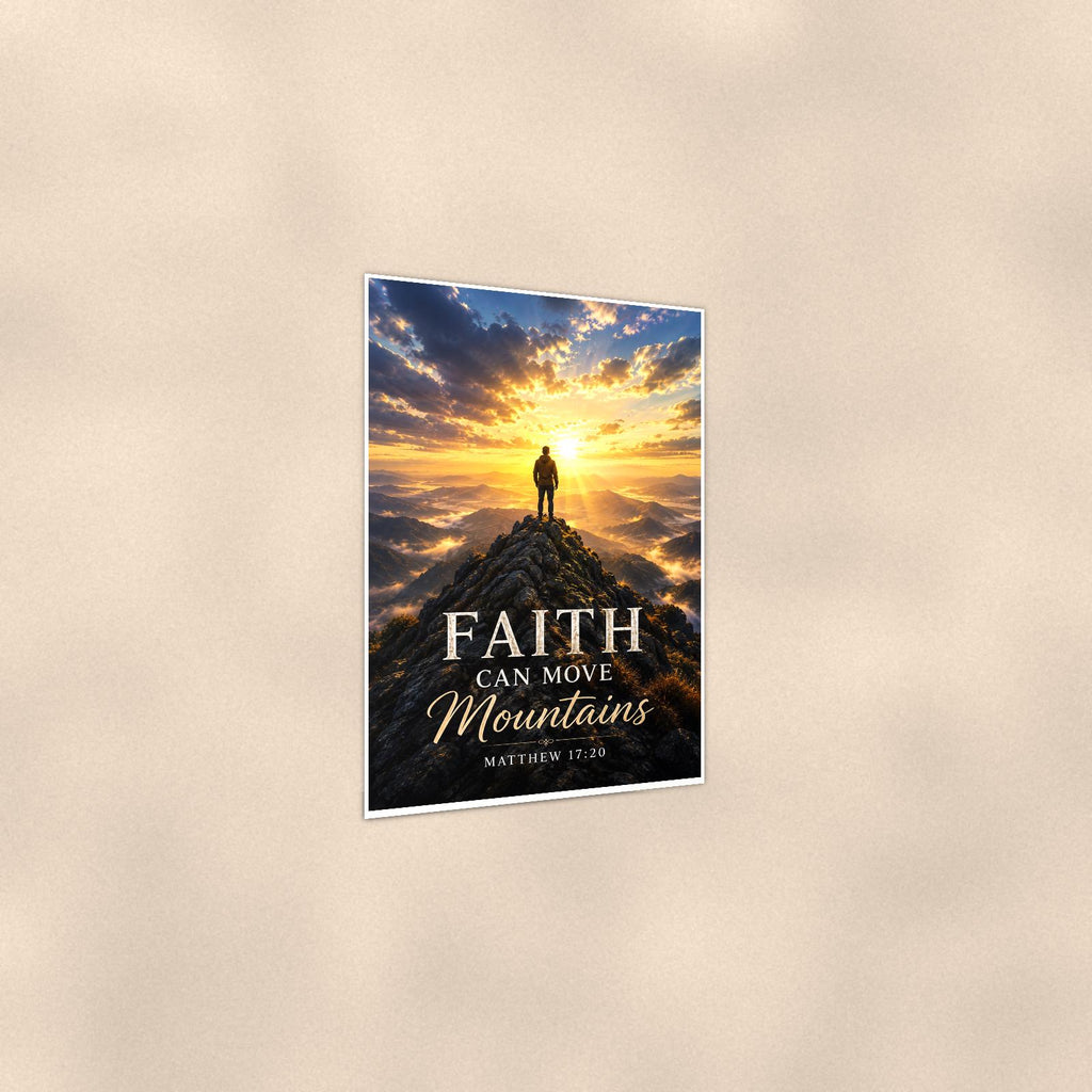 Faith Can Move Mountains — 24x36 in art print poster, premium luster paper with a white border; gentle three-quarter angle on a warm wall, showing the flat paper edge.