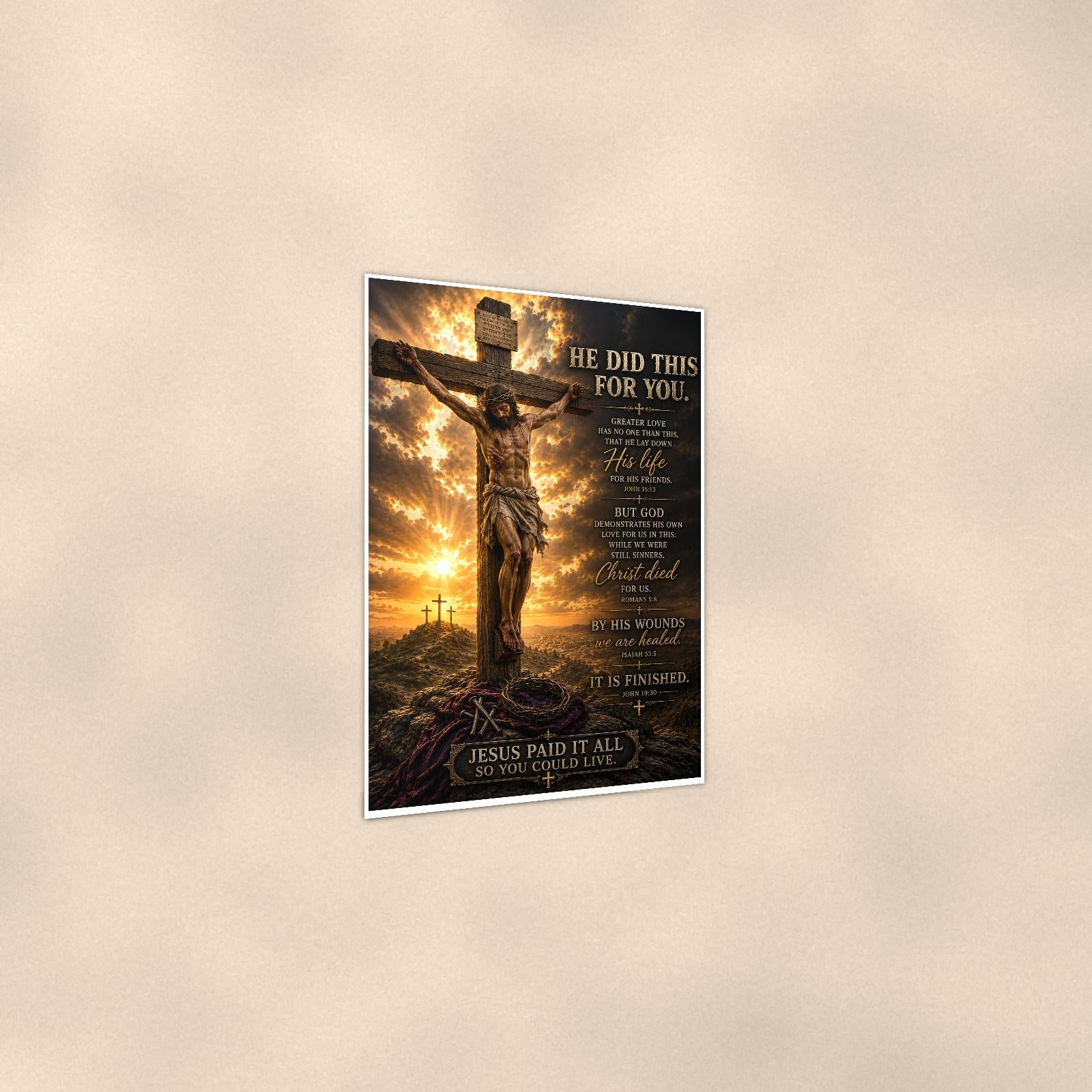 He Did This for You — 24x36 in art print poster, premium luster paper with a white border; gentle three-quarter angle on a warm wall, showing the flat paper edge.