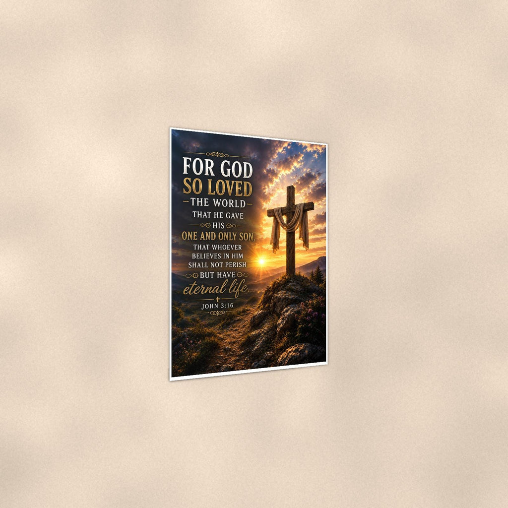 For God So Loved The World — 24x36 in art print poster, premium luster paper with a white border; gentle three-quarter angle on a warm wall, showing the flat paper edge.