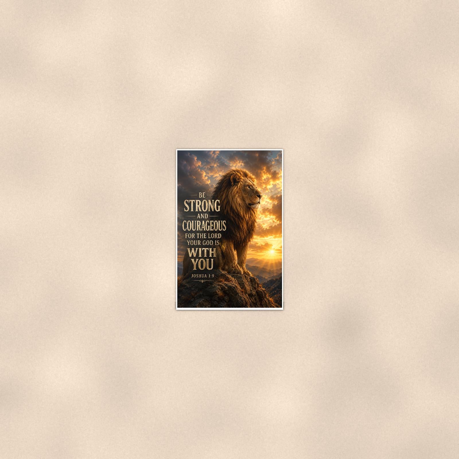 Be Strong and Courageous — 24x36 in art print poster, premium luster paper with a white border; poster seen from further back, at true 24x36 in scale on a warm wall.