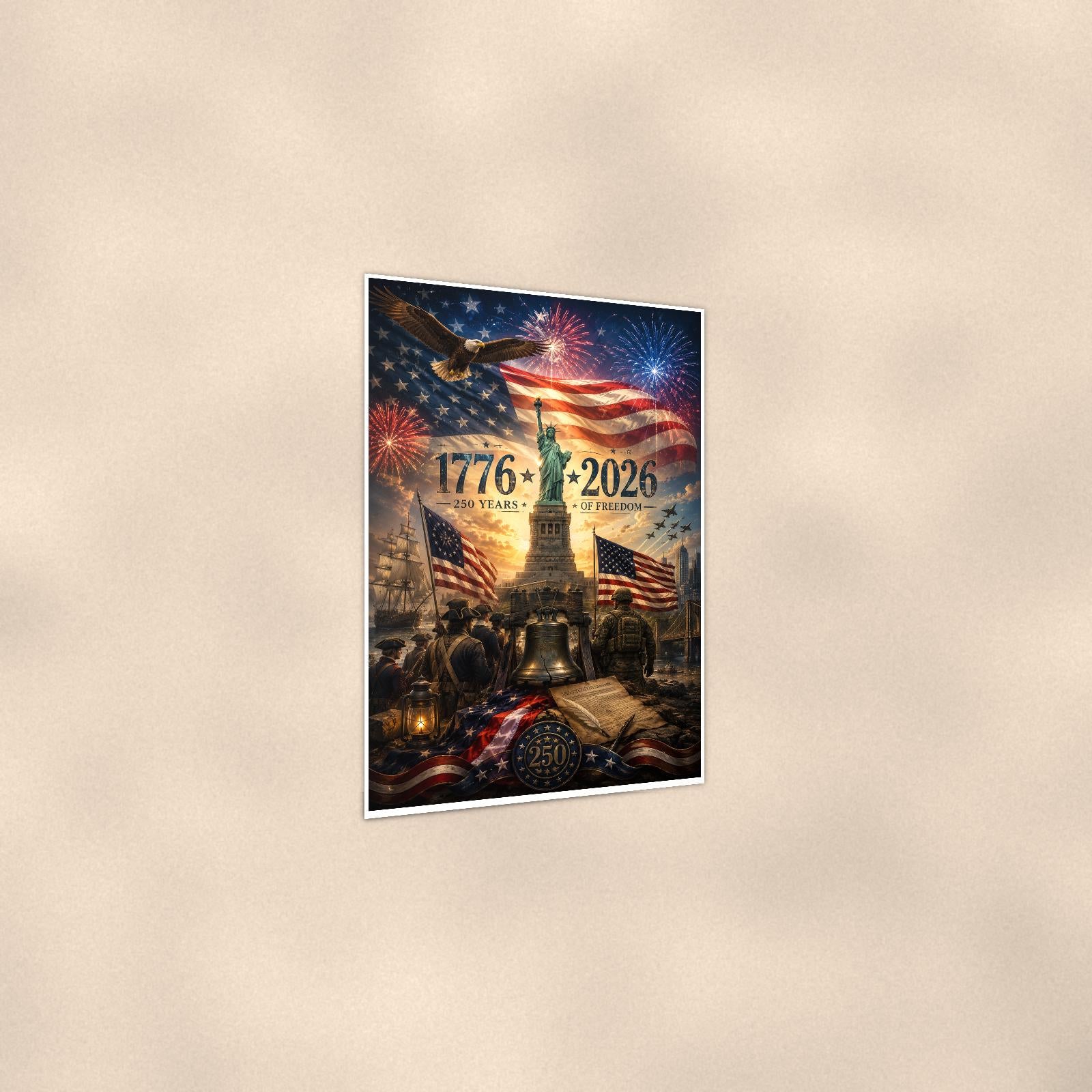 1776 2026 250 Years of Freedom — 24x36 in art print poster, premium luster paper with a white border; gentle three-quarter angle on a warm wall, showing the flat paper edge.