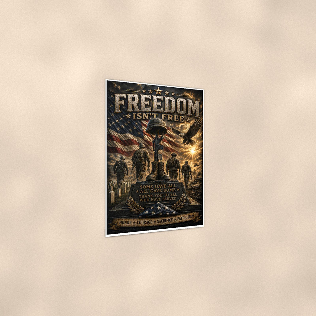 Freedom Isn't Free Memorial (2) — 24x36 in art print poster, premium luster paper with a white border; gentle three-quarter angle on a warm wall, showing the flat paper edge.