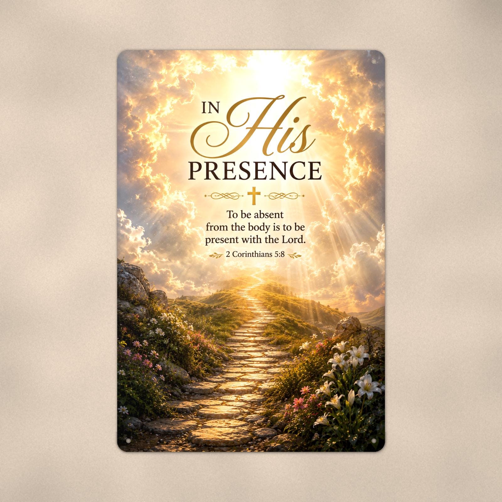 Sunlit stone path rising into radiant clouds memorial art titled "In His Presence" on a 8x12 inch sublimated aluminum sign with rounded corners and mounting holes, close-up view filling the frame, showing the smooth sublimated print surface