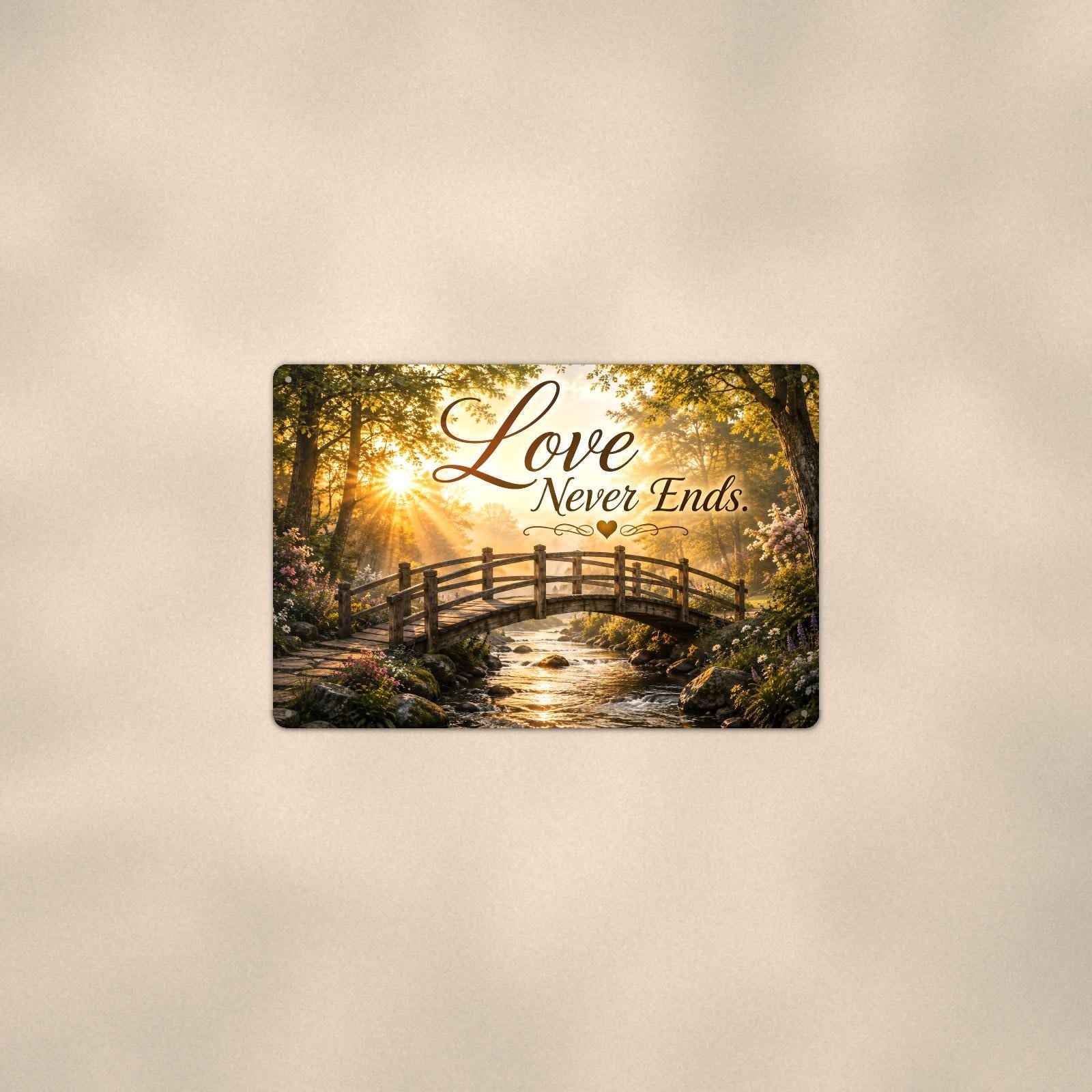 Wooden footbridge at sunrise memorial art titled "Love Never Ends" on a 12x8 inch sublimated aluminum sign with rounded corners and mounting holes, shown at mid-distance centered on a warm wall