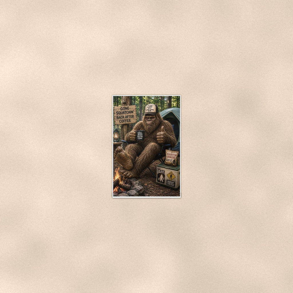 Gone Squatchin Coffee Bigfoot — 24x36 in art print poster, premium luster paper with a white border; poster seen from further back, at true 24x36 in scale on a warm wall.