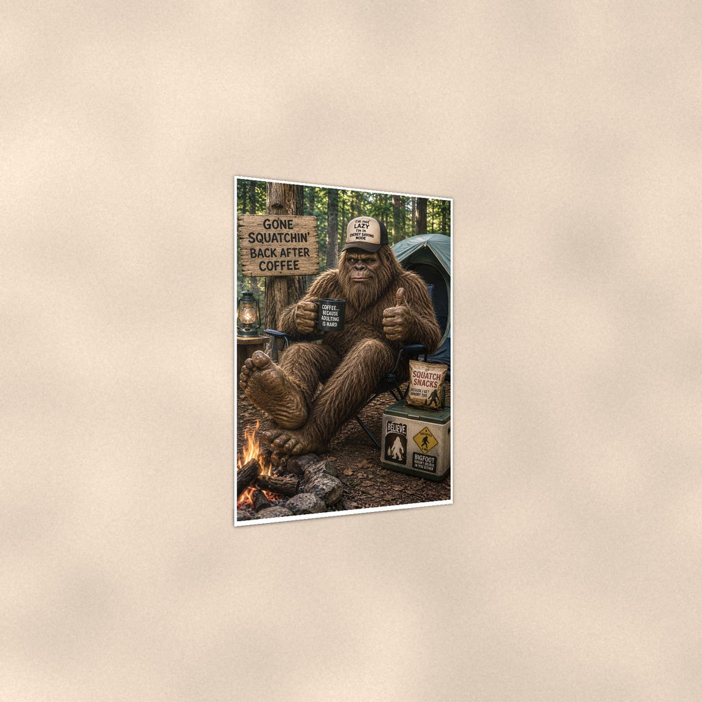Gone Squatchin Coffee Bigfoot — 24x36 in art print poster, premium luster paper with a white border; gentle three-quarter angle on a warm wall, showing the flat paper edge.