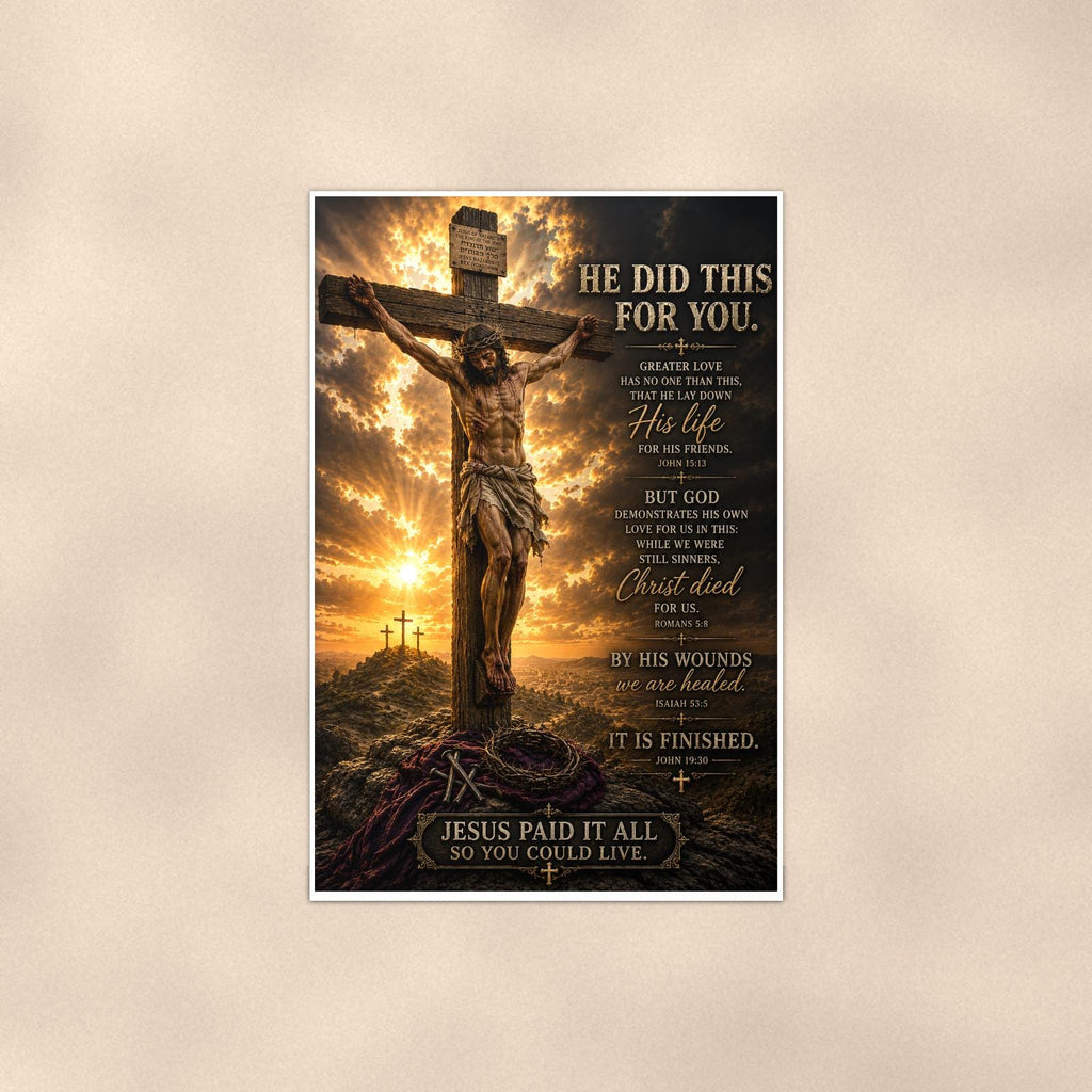He Did This for You — 24x36 in art print poster, premium luster paper with a white border; poster shown straight on against a warm wall.