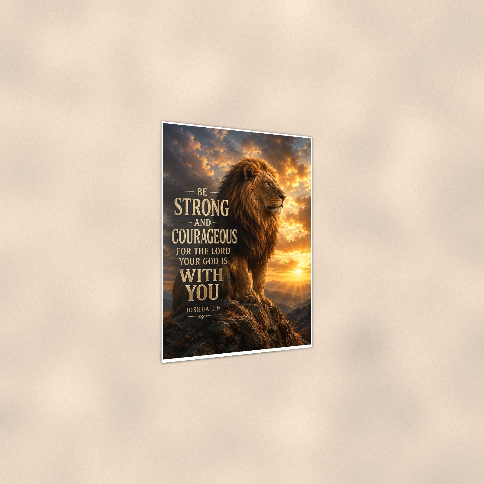 Be Strong and Courageous — 24x36 in art print poster, premium luster paper with a white border; gentle three-quarter angle on a warm wall, showing the flat paper edge.