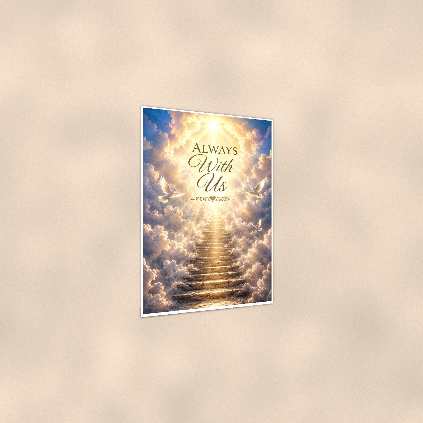 Stairway to heaven with white doves memorial art titled "Always With Us" on a 24x36 inch luster poster print with a clean white border, shown at a three-quarter angle on the wall