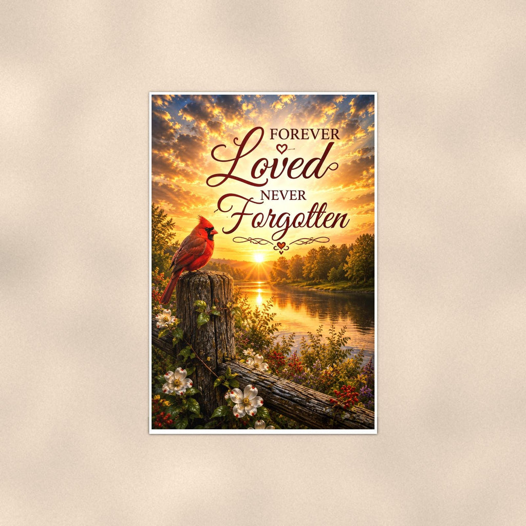 Cardinal at sunrise over the river memorial art titled "Forever Loved Never Forgotten" on a 24x36 inch luster poster print with a clean white border, shown straight on against a warm neutral wall