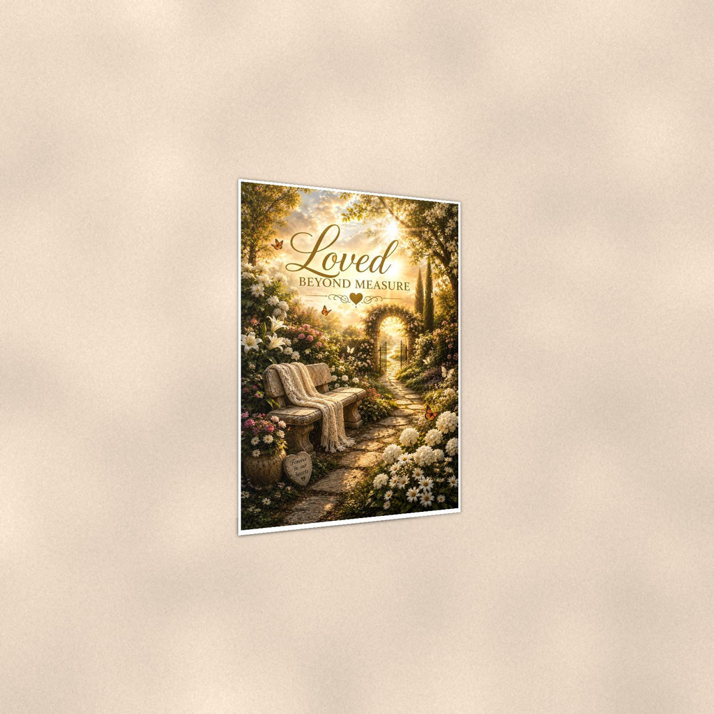 Garden bench by the memorial gate memorial art titled "Loved Beyond Measure" on a 24x36 inch luster poster print with a clean white border, shown at a three-quarter angle on the wall