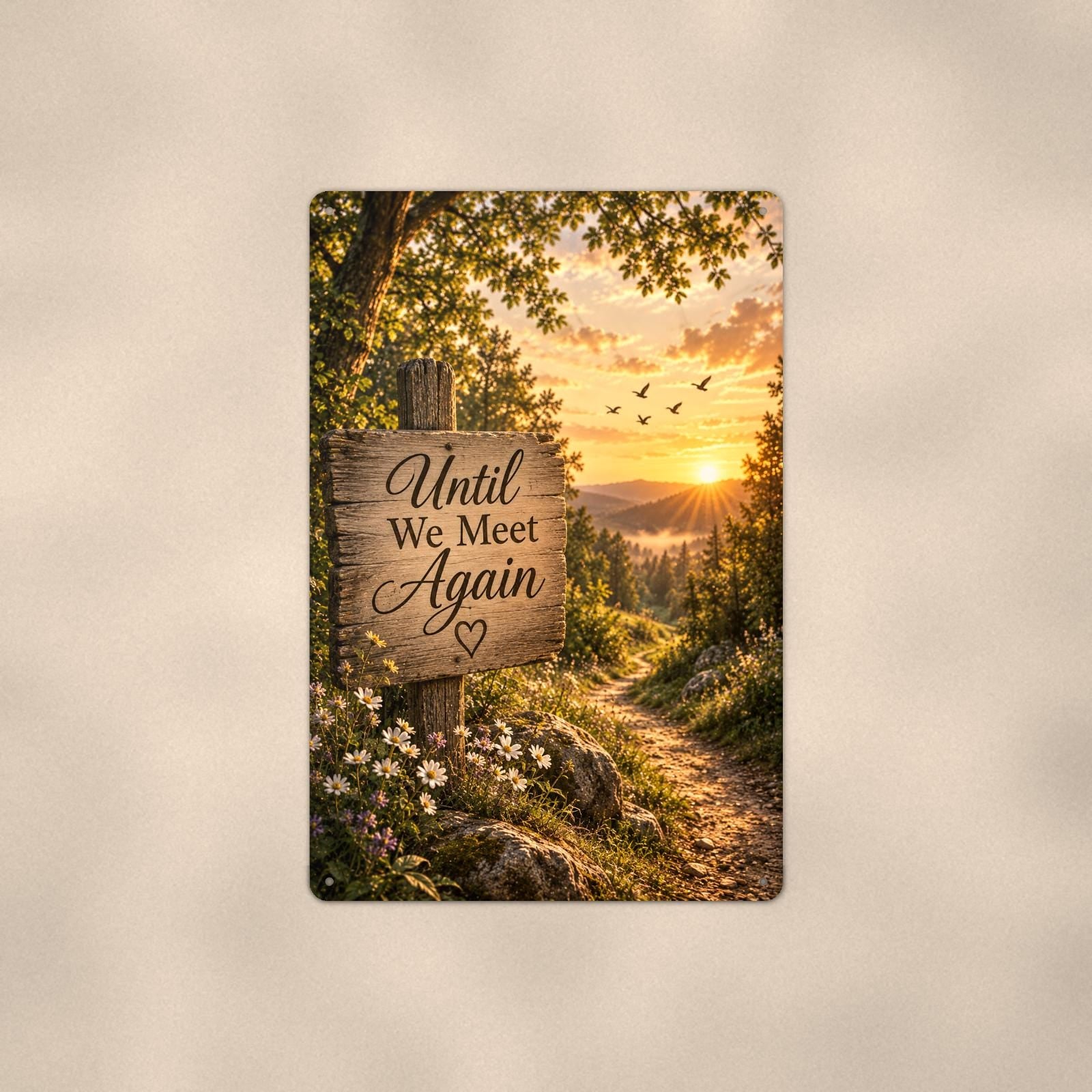 Rustic Until We Meet Again trail sign memorial art titled "Until We Meet Again" on a 8x12 inch sublimated aluminum sign with rounded corners and mounting holes, shown straight on against a warm neutral wall