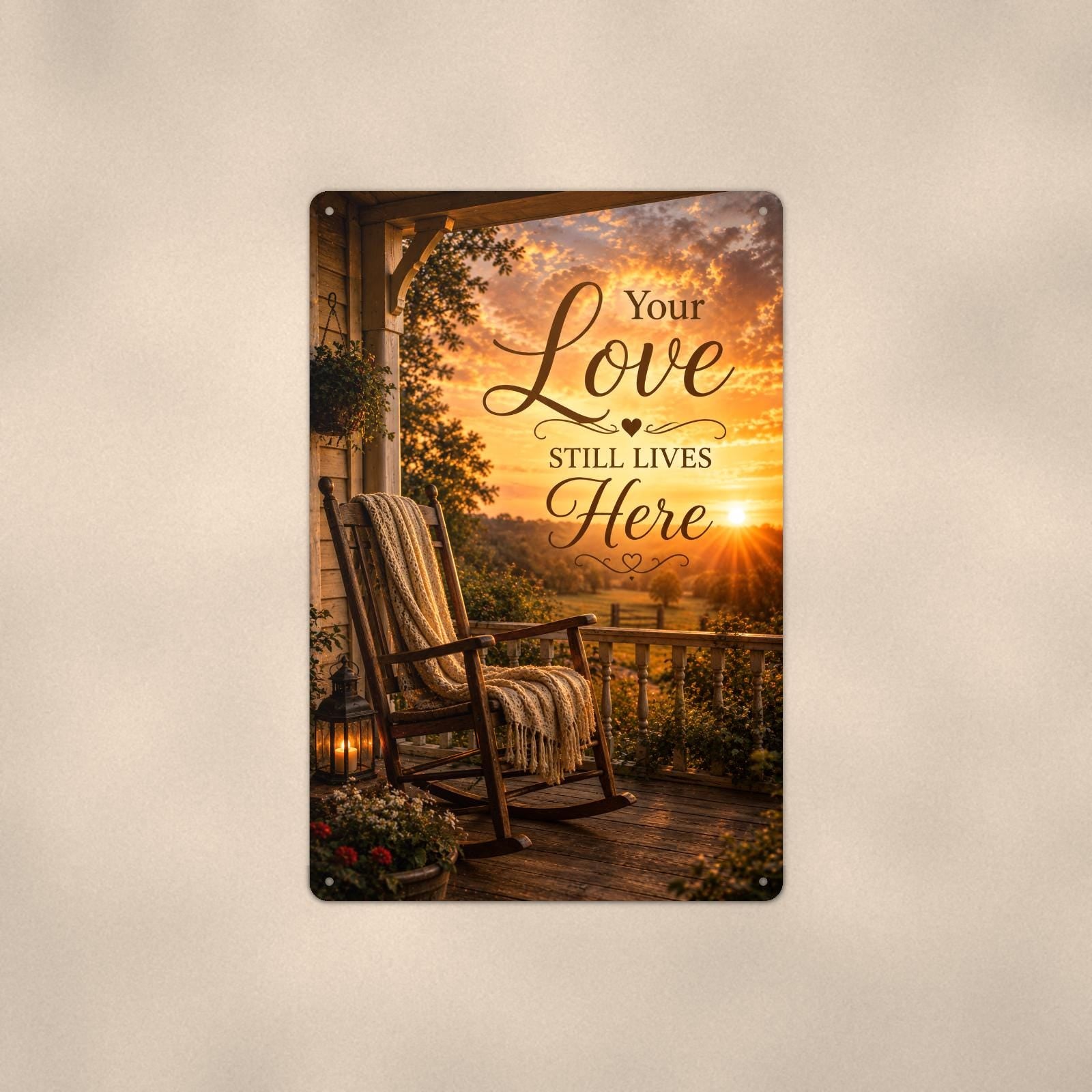 Rocking chair on the porch at sunset memorial art titled "Your Love Still Lives Here" on a 8x12 inch sublimated aluminum sign with rounded corners and mounting holes, shown straight on against a warm neutral wall