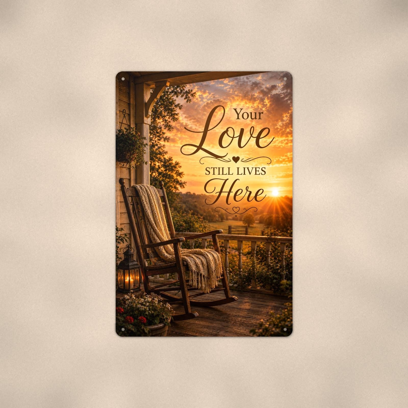 Rocking chair on the porch at sunset memorial art titled "Your Love Still Lives Here" on a 8x12 inch sublimated aluminum sign with rounded corners and mounting holes, shown straight on against a second warm wall tone