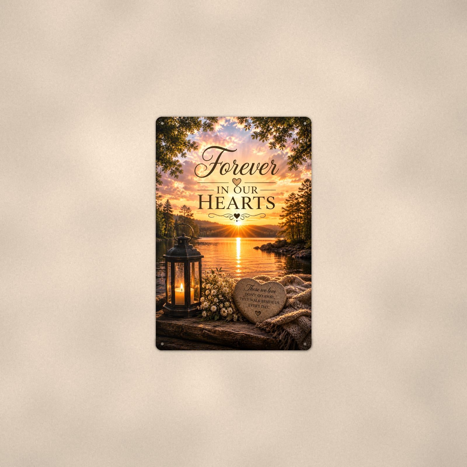 Lakeside lantern and heart stone memorial art titled "Forever In Our Hearts" on a 8x12 inch sublimated aluminum sign with rounded corners and mounting holes, shown at mid-distance centered on a warm wall