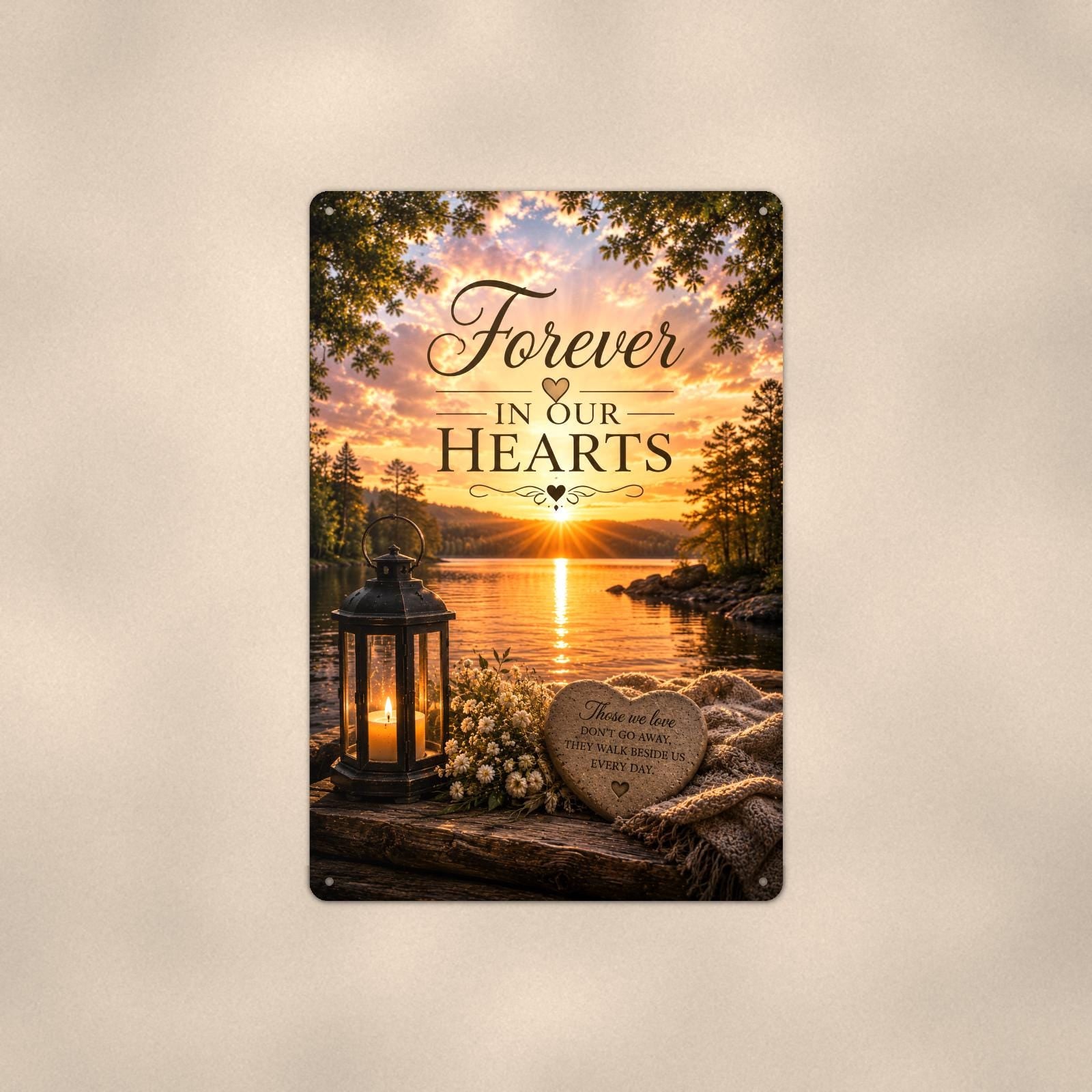 Lakeside lantern and heart stone memorial art titled "Forever In Our Hearts" on a 8x12 inch sublimated aluminum sign with rounded corners and mounting holes, shown straight on against a second warm wall tone