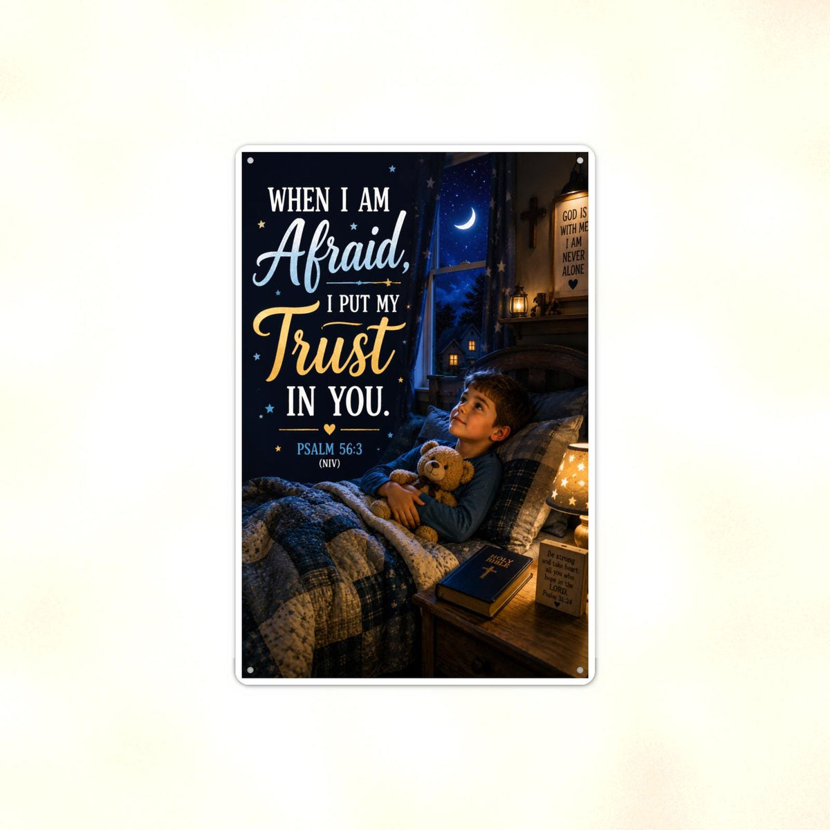When I Am Afraid Boy Bedtime - Psalm 56:3, Christian Metal Sign 8x12 & 12x18 — Full product view
