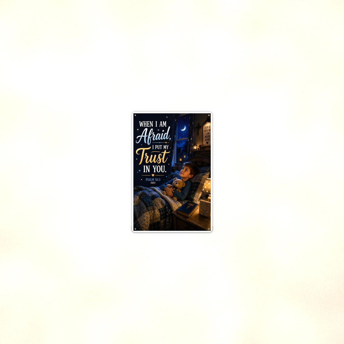 When I Am Afraid Boy Bedtime - Psalm 56:3, Christian Metal Sign 8x12 & 12x18 — Room display