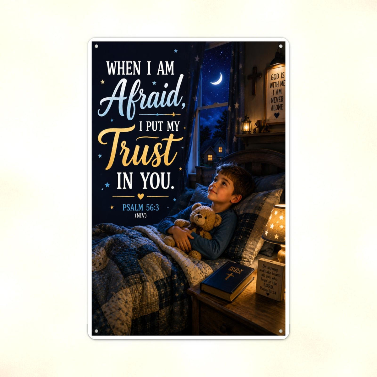 When I Am Afraid Boy Bedtime - Psalm 56:3, Christian Metal Sign 8x12 & 12x18 — Print detail