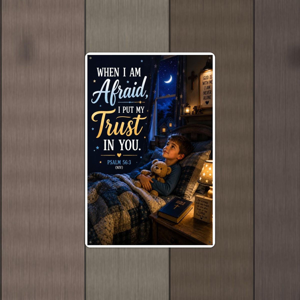 When I Am Afraid Boy Bedtime - Psalm 56:3, Christian Metal Sign 8x12 & 12x18 — Alternate wall view