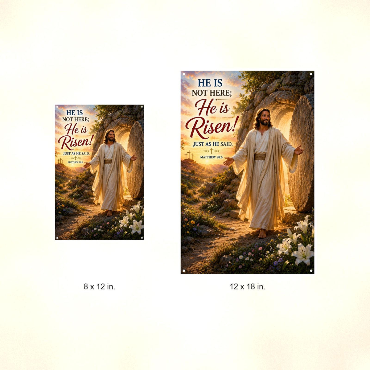 He Is Risen Just As Said - Matthew 28:6, Christian Metal Sign 8x12 & 12x18 — Size options comparison