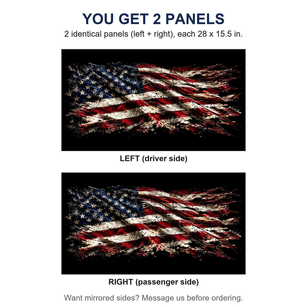 Two identical perforated window panels side by side labeled LEFT and RIGHT, both showing the same grunge flag on black design, each panel 28 by 15.5 inches, full rectangle before trimming to fit. A note offers mirrored sides on request.