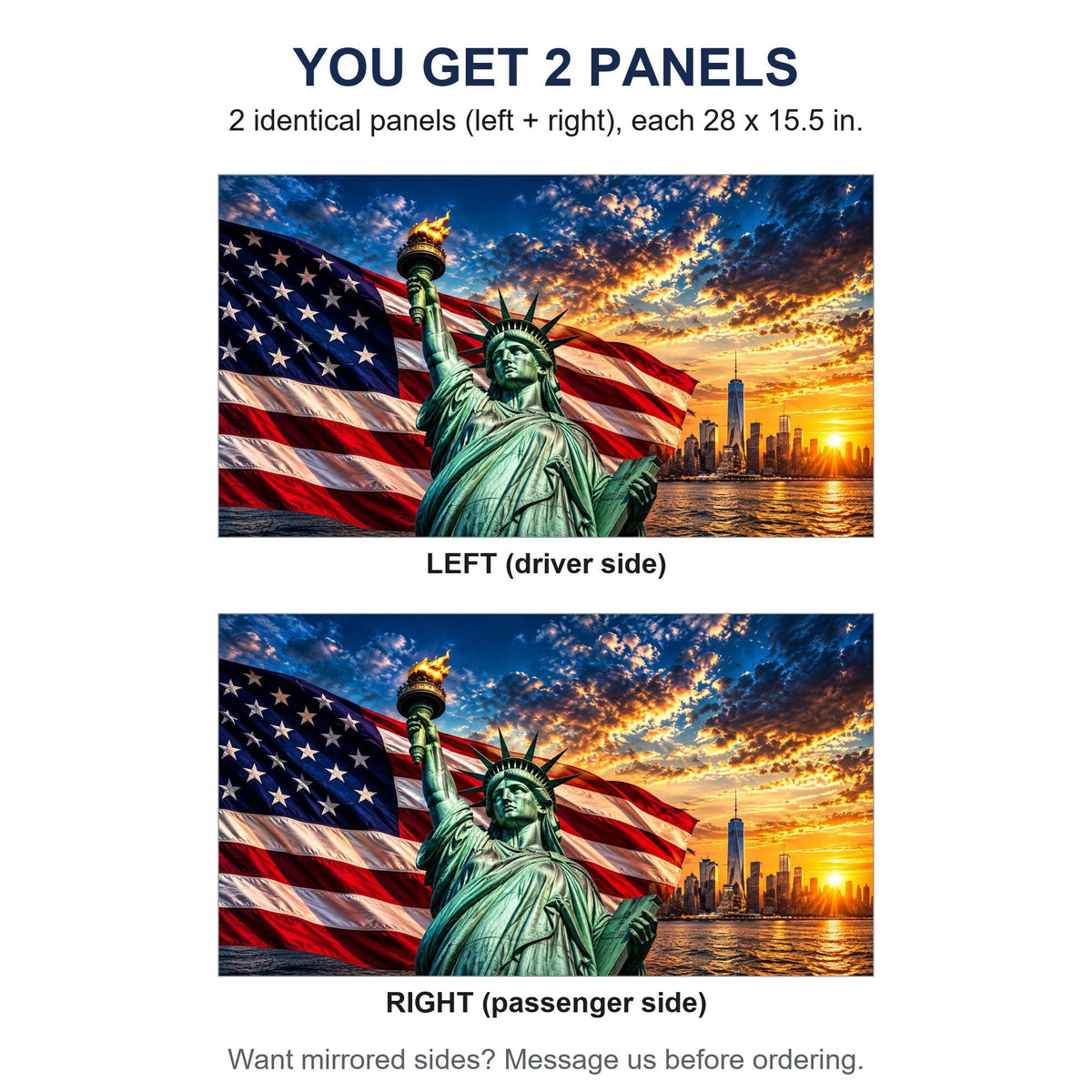 Two identical perforated window panels side by side labeled LEFT and RIGHT, both showing the same Statue of Liberty flag skyline design, each panel 28 by 15.5 inches, full rectangle before trimming to fit. A note offers mirrored sides on request.