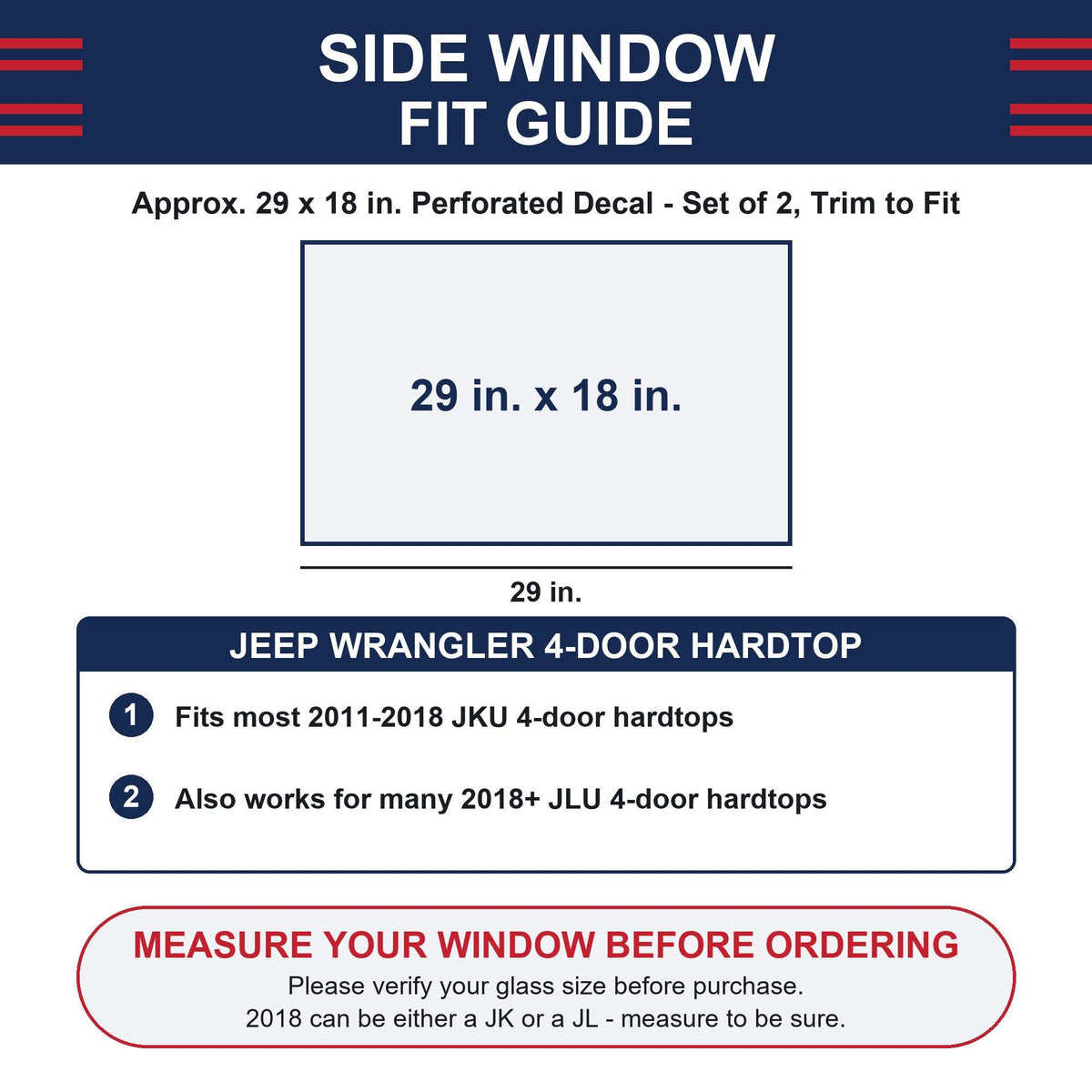 Side window fit guide diagram showing the approximately 29 by 18 inch panel size and listing best-fit vehicles: Jeep Wrangler JKU 2011-2018 and many 2018+ JLU 4-door hardtops, rear quarter window - with a reminder to measure your window before ordering.
