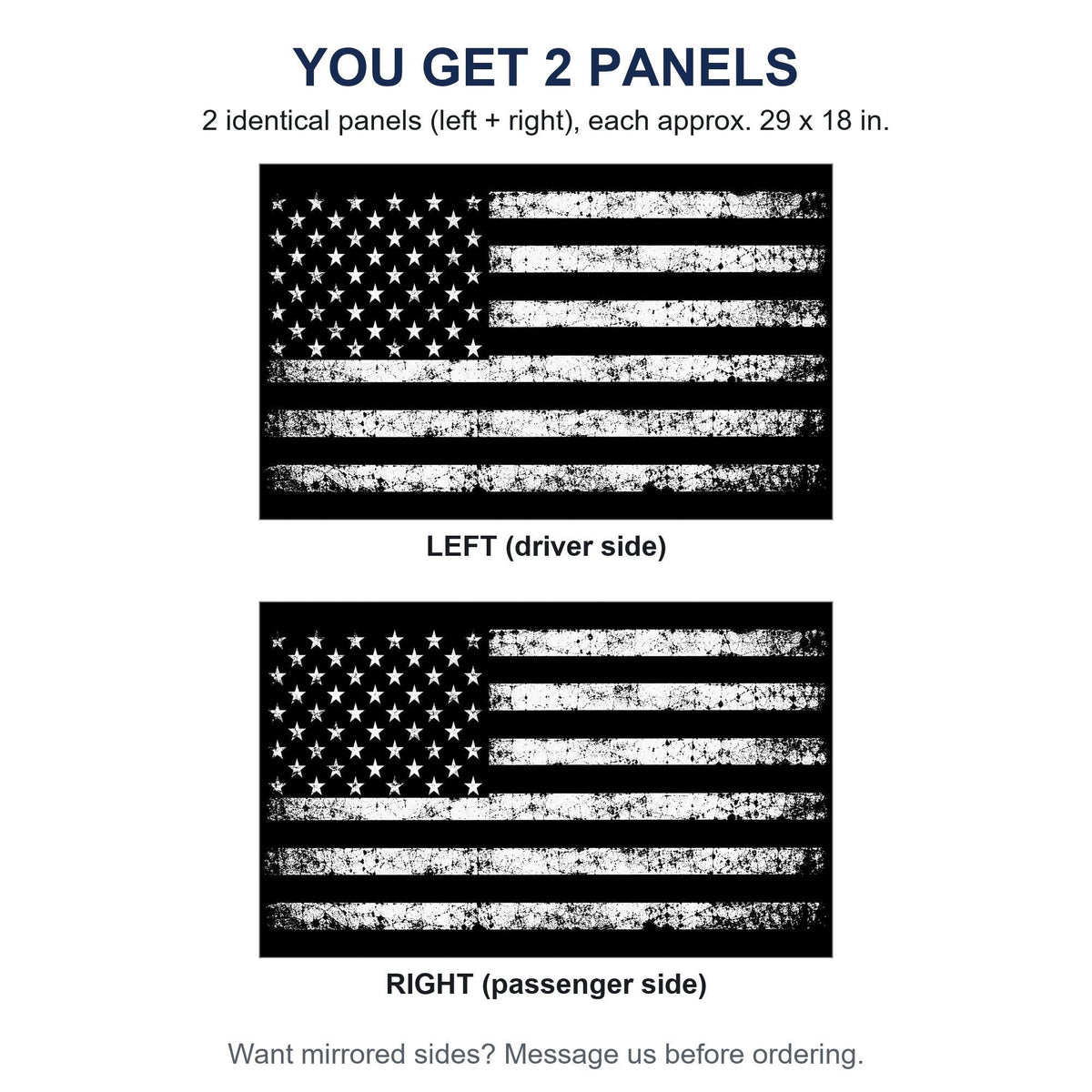 Two identical perforated window panels side by side labeled LEFT and RIGHT, both showing the same full-bleed black and white distressed flag design, each panel 29 by 18 inches, full rectangle before trimming to fit. A note offers mirrored sides on request.