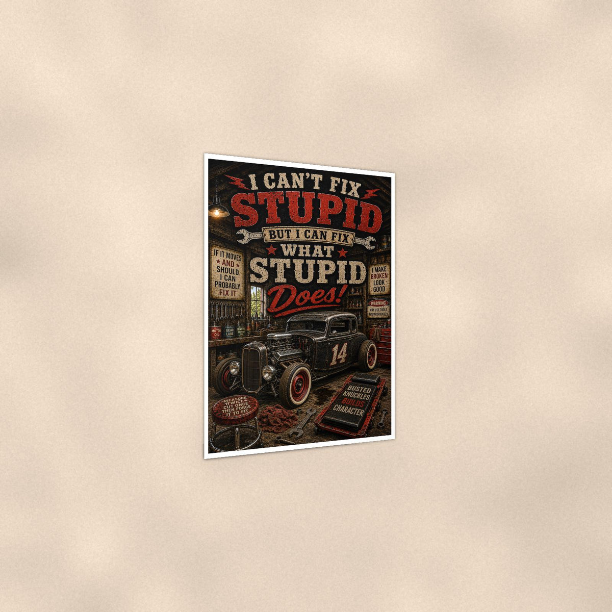 I Can't Fix Stupid - Funny Garage Poster 16x24 & 24x36, Hot Rod Wall Art Print — Print detail