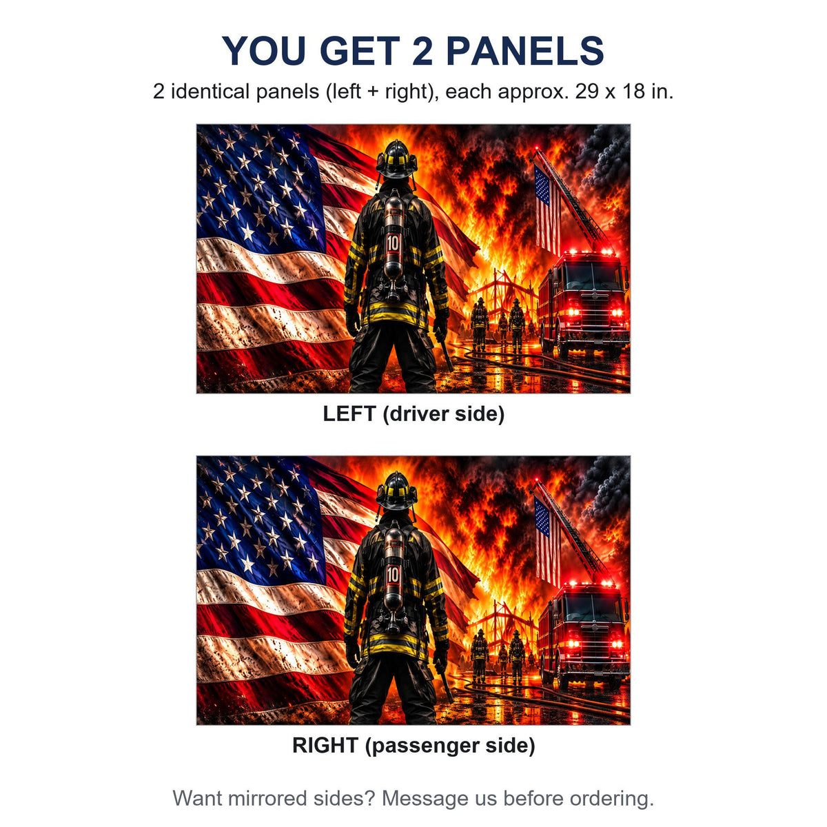 Two identical perforated window panels side by side labeled LEFT and RIGHT, both showing the same firefighter flag tribute design, each panel 29 by 18 inches, full rectangle before trimming to fit. A note offers mirrored sides on request.